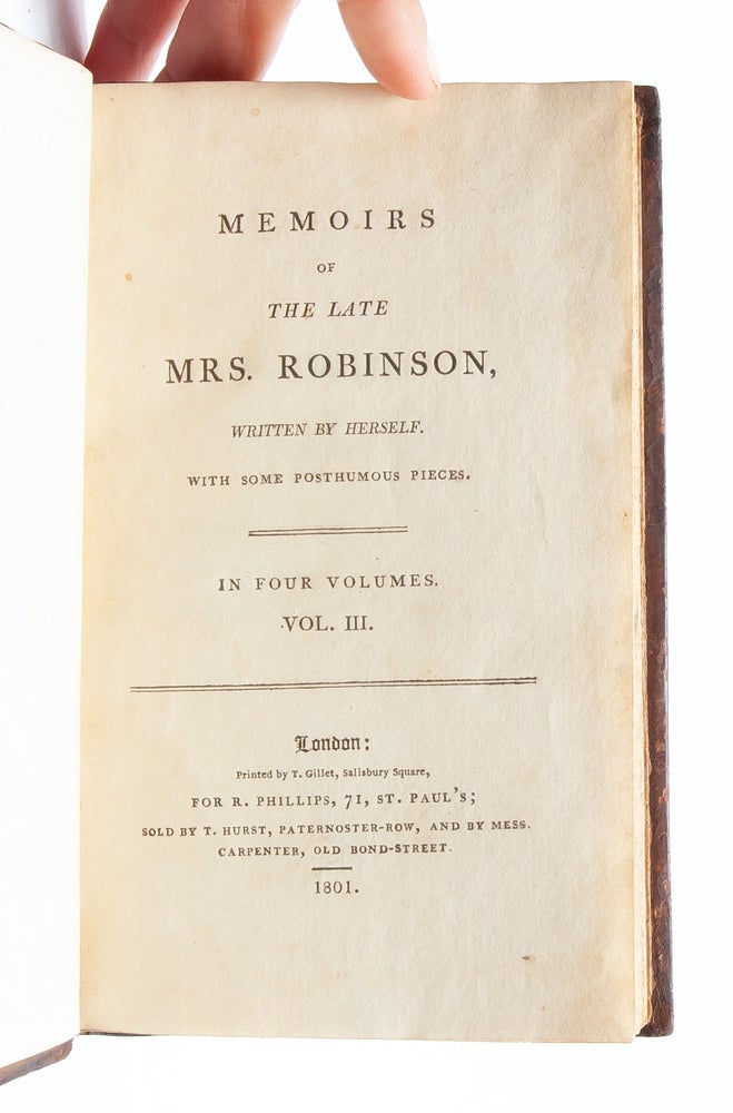 Memoirs of the Late Mrs. Robinson, Written by Herself. With Some Posthumous Pieces (in 4 vols.)
