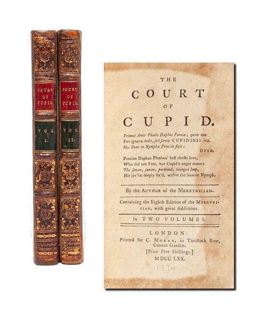(Item #5057) The Court of Cupid. Containing the Eighth Edition of the Meretriciad, with Great Additions (in 2 vols.). Sex Work, The Author of the Meretriciad, Edward Thompson.