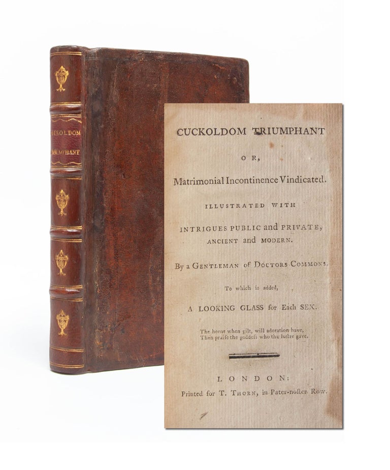 Item #5080) Cuckoldom Triumphant; or, Matrimonial Incontinence Vindicated...To which is added A...