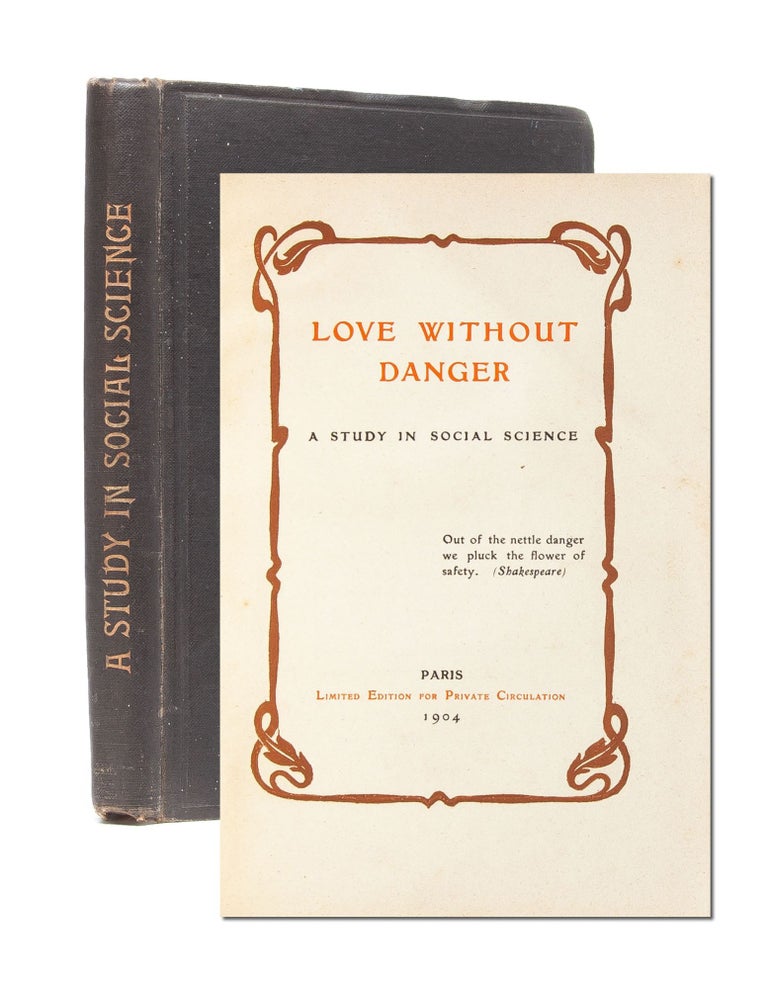 Item #5202) Love Without Danger. A Study of Social Science. Erotic Literature, Anonymous,...