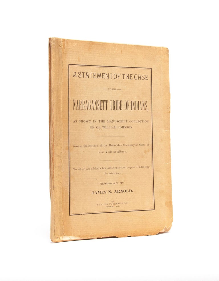 Item #5376) A Statement of the Case of the Narragansett Tribe of Indians as Shown in the...