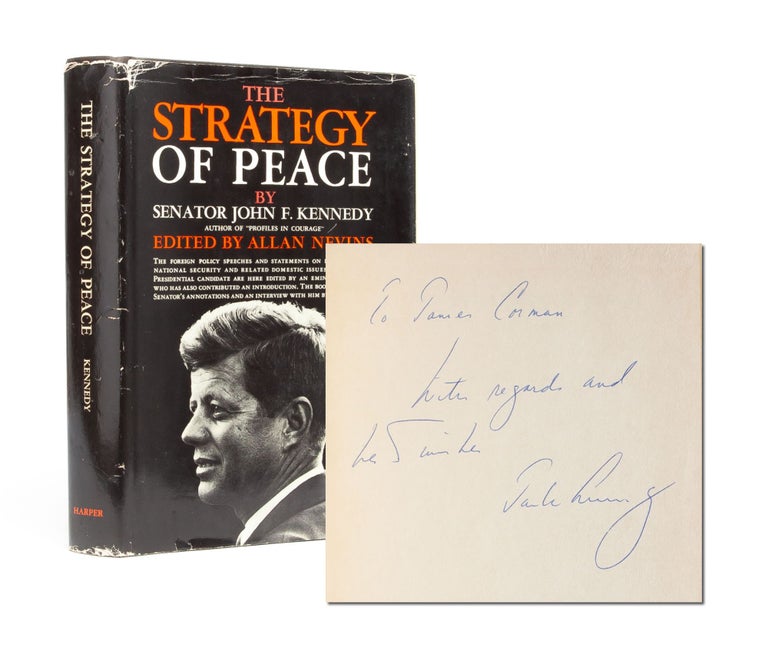 Item #5480) The Strategy of Peace (Presentation Copy). Senator John F. Kennedy, Allan Nevins