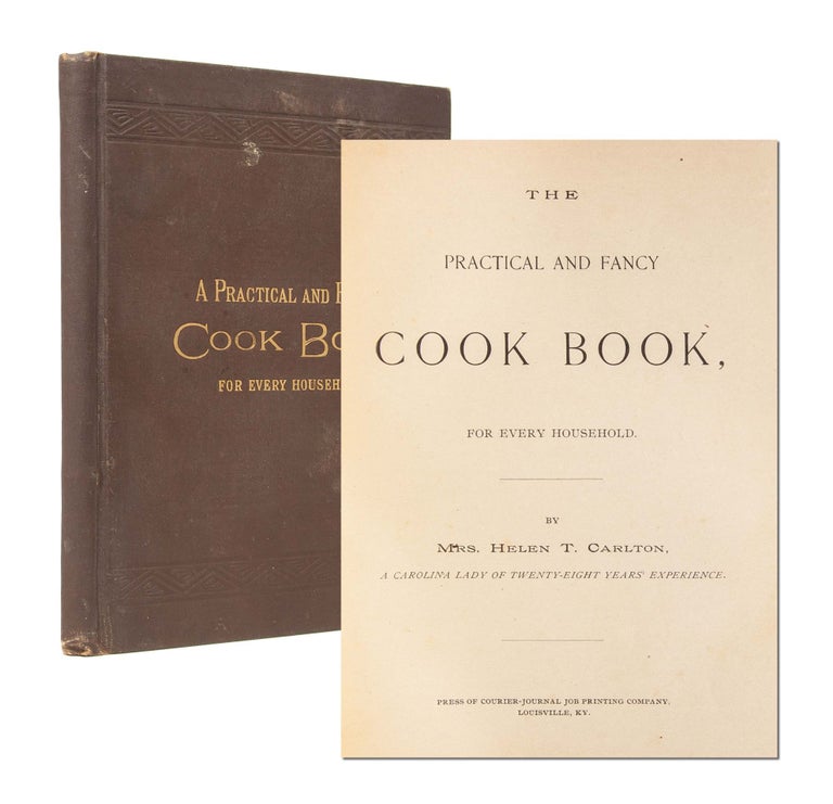 The Practical and Fancy Cook Book for Every Household. Southern Cookery, Mrs. Helen Carlton, Culinary History.