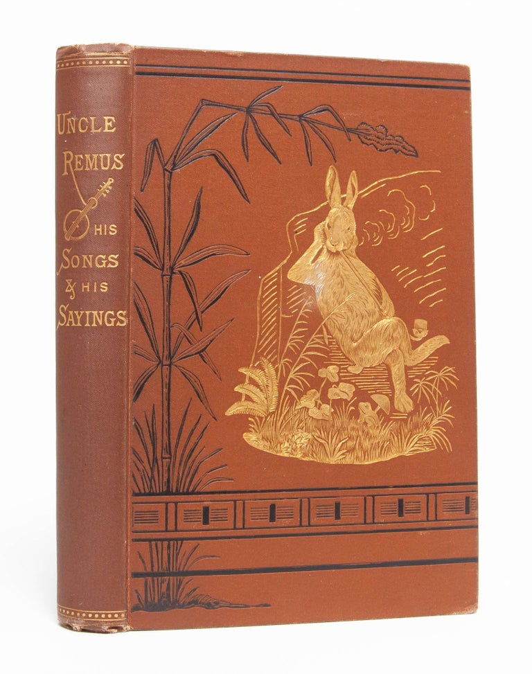 Item #5571) Uncle Remus His Songs and His Sayings the Folk-Lore of the Old Plantation. Joel...