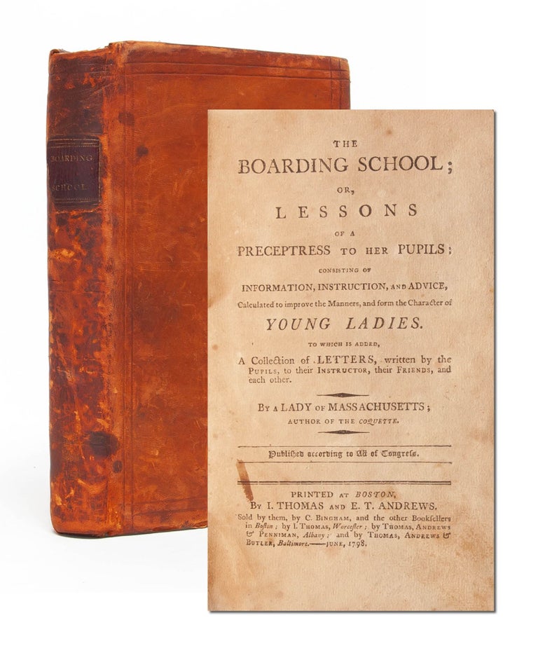 Item #5655) The Boarding School; or, Lessons of a Preceptress to her Pupils. Hannah Webster...