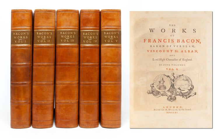 Item #5684) The Works of Francis Bacon, Baron of Verulam...in Five Volumes. Francis Bacon