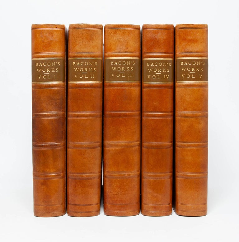 The Works of Francis Bacon, Baron of Verulam...in Five Volumes