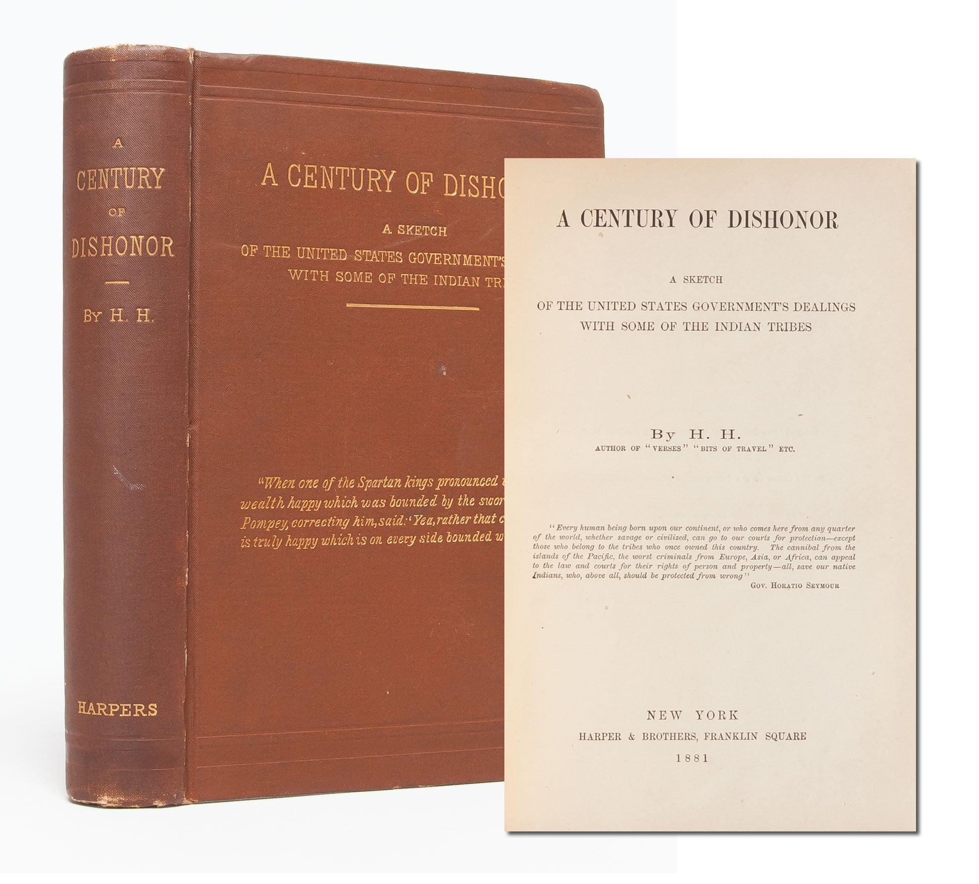 (Item #5733) A Century of Dishonor: A Sketch of the United States Government's Dealings with some of the Indian Tribes. Helen Hunt Jackson, H. H.
