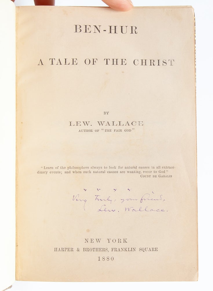 Item #5739) Ben-Hur A Tale of the Christ (Inscribed first edition). Lew Wallace