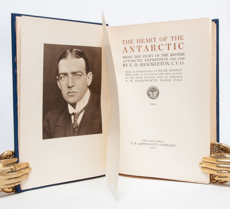 The Heart of the Antarctic; Being the Story of the British Antarctic Expedition, 1907-1909