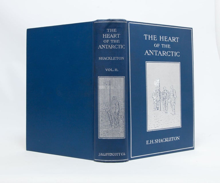 The Heart of the Antarctic; Being the Story of the British Antarctic Expedition, 1907-1909