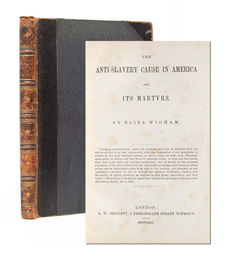 Item #5805) The Anti-Slavery Cause in America and its Martyrs. Abolition, Eliza Wigham