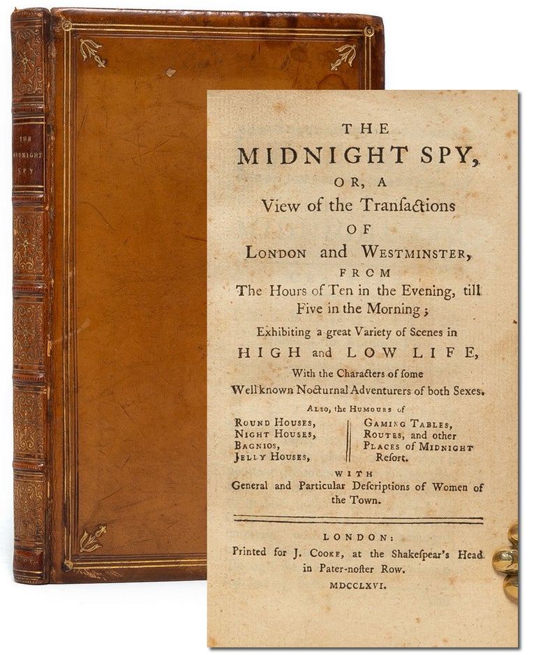 The Midnight Spy, or, A View of the Transactions of London and Westminster, From the Hours of Ten. Early Erotic Literature, History of, Erotic Tourism.