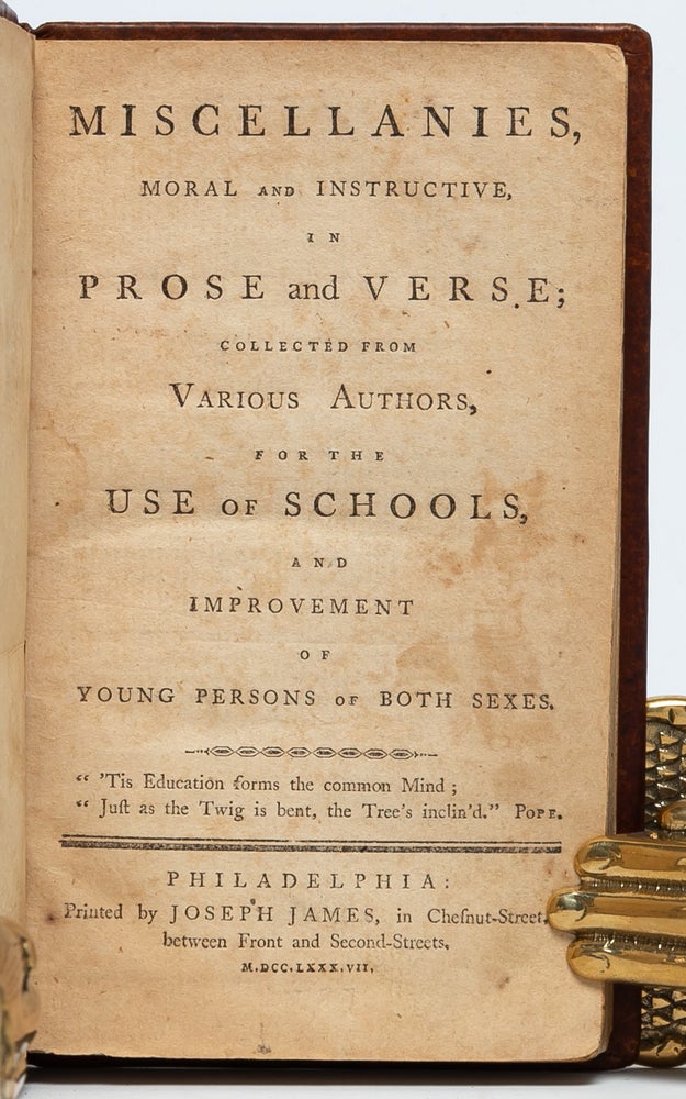 Miscellanies, Moral and Instructive in Prose and Verse; Collected from Various Authors, for the use of Schools and Improvement of Young Persons of Both Sexes (Association Copy)
