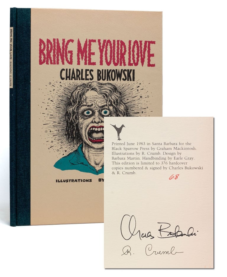 Item #6008) Bring Me Your Love (Signed limited edition). Charles Bukowski, Robert Crumb