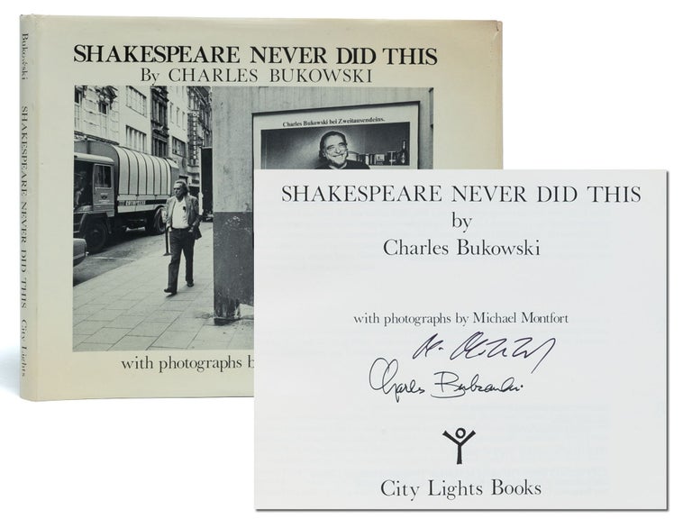 Item #6009) Shakespeare Never Did This (Signed first edition). Charles Bukowski, Michael...