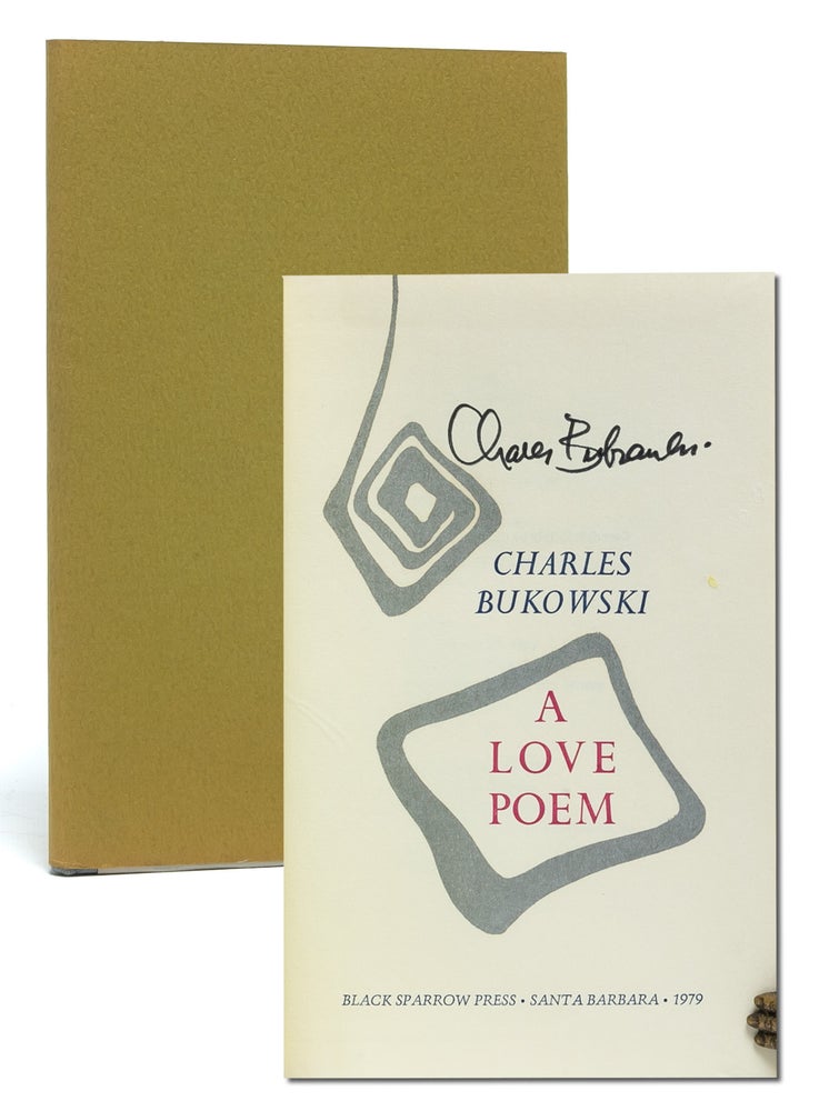 Item #6016) A Love Poem (Signed limited edition). Charles Bukowski