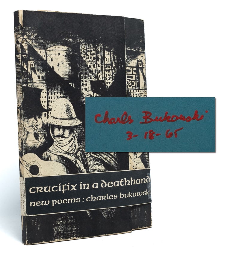 Item #6017) Crucifix in a Deathhand (Signed first edition). Charles Bukowski, Noel Rockmore
