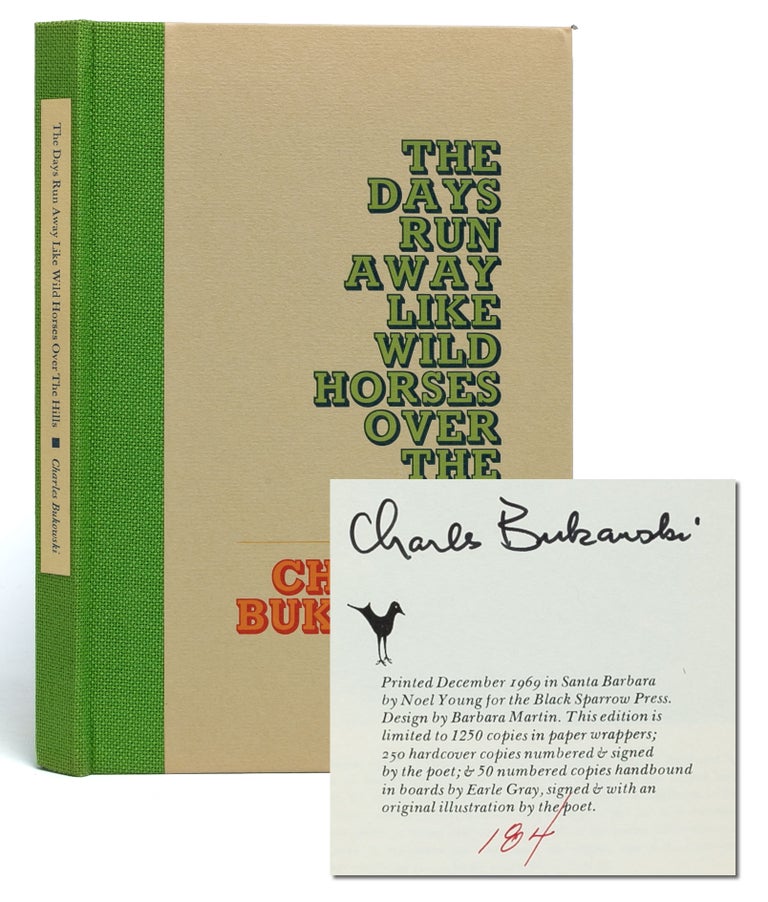 The Days Run Away Like Wild Horses Over The Hills (Signed limited edition. Charles Bukowski.