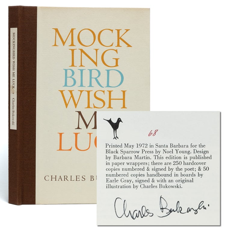 Item #6025) Mocking Bird Wish Me Luck (Signed limited edition). Charles Bukowski