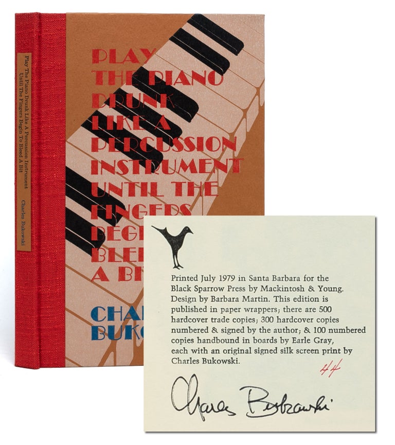 Play The Piano Drunk Like A Percussion Instrument Until the Fingers Begin to Bleed a Bit (Signed. Charles Bukowski.