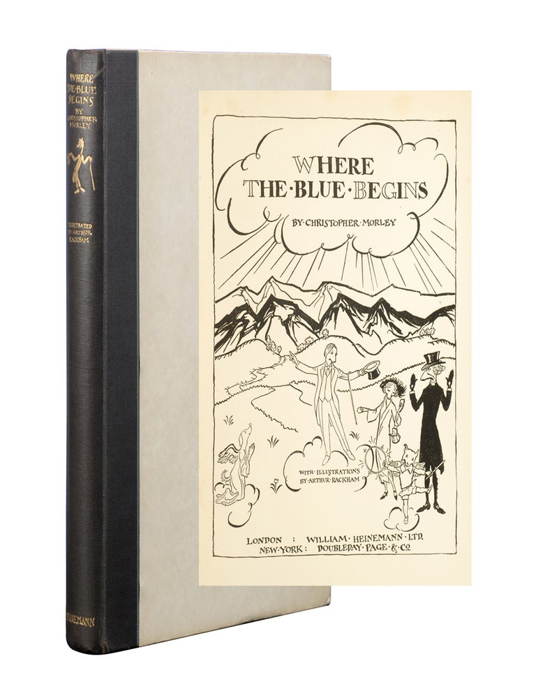 Item #6387) Where the Blue Begins (Signed limited edition). Arthur Rackham, Christopher Morley