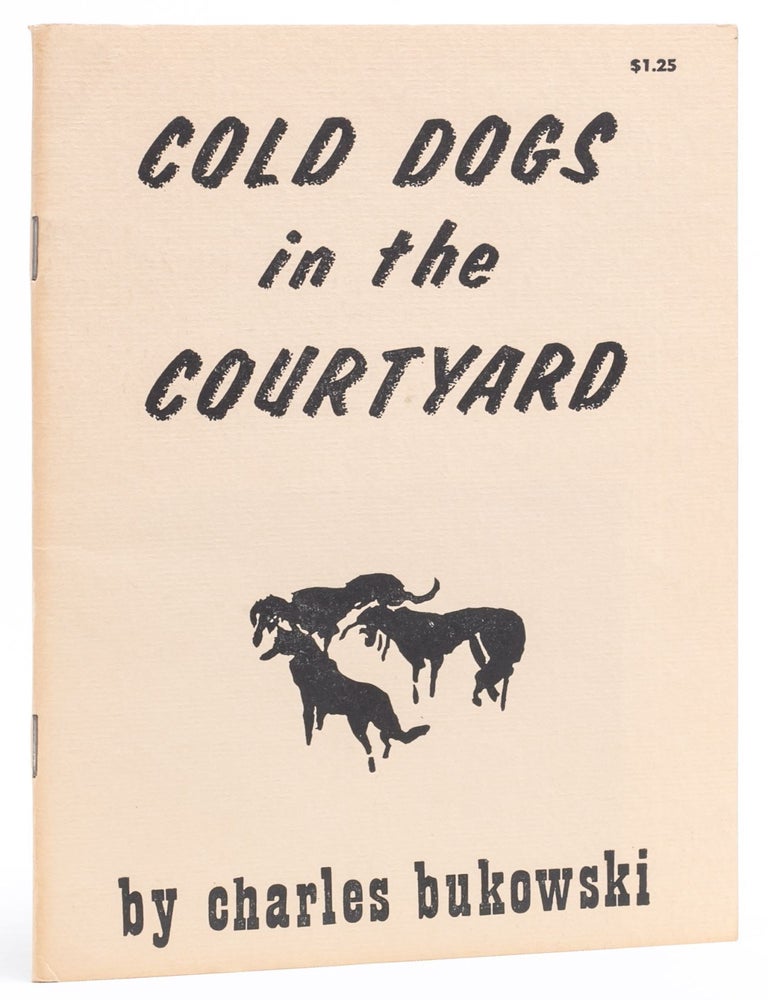 Item #6821) Cold Dogs in the Courtyard. Charles Bukowski
