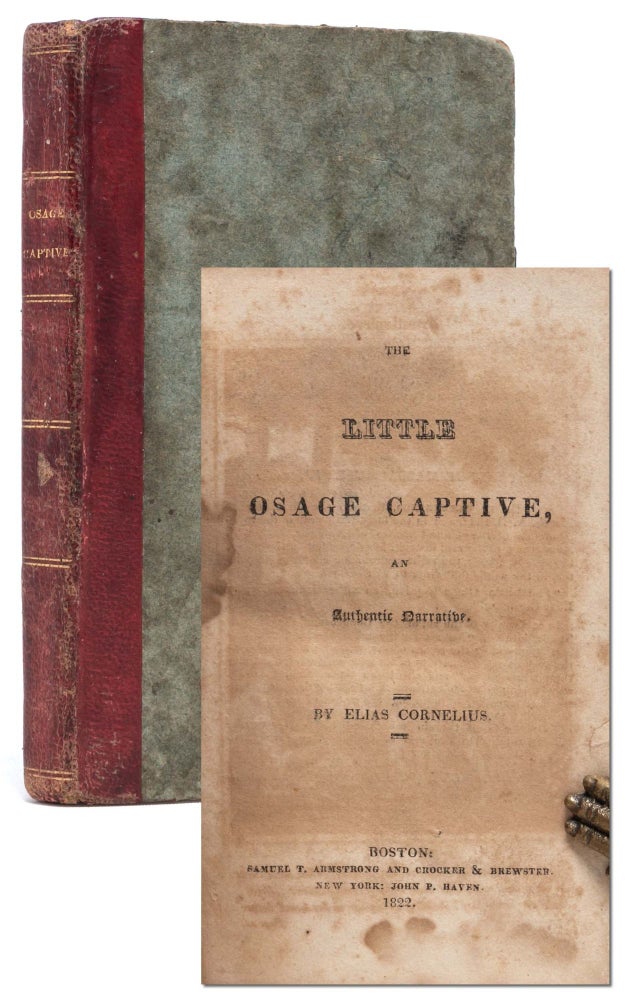 Item #6859) The Little Osage Captive, an Authentic Narrative. Captivity Narratives, Elias Cornelius
