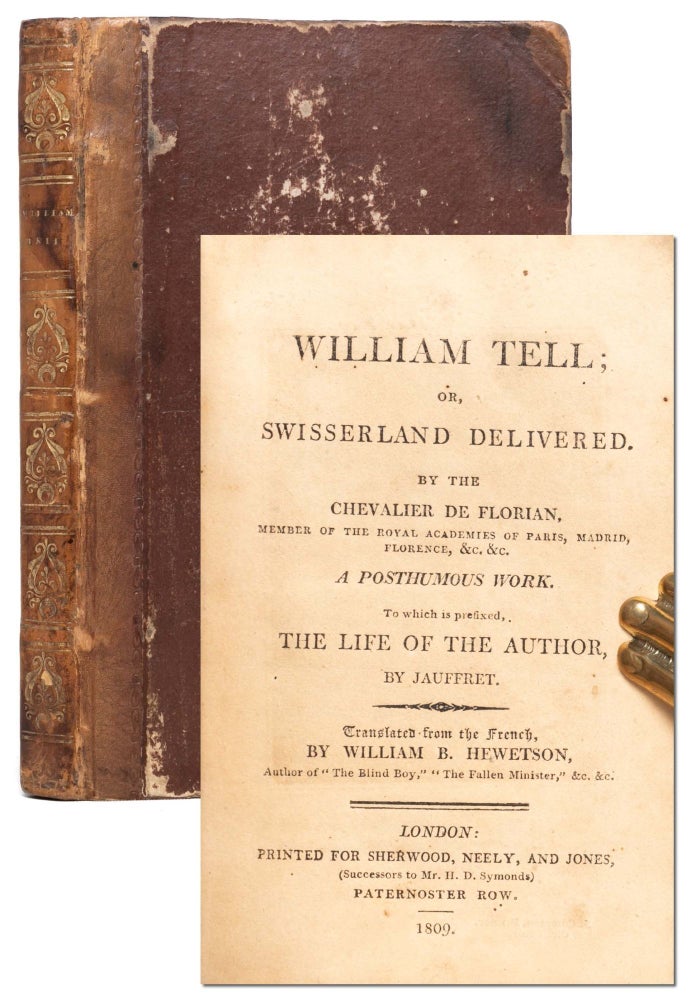Item #6885) William Tell; or Swisserland Delivered. Chevalier de Florian, Jean Pierre Claris