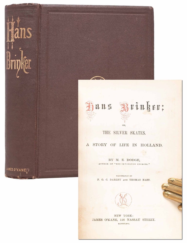 Item #7013) Hans Brinker; or, the Silver Skates, a Story of Life in Holland. M. E Dodge, Mary Mapes