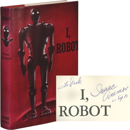 Item #753) I, ROBOT (Inscribed First Edition). Isaac Asimov