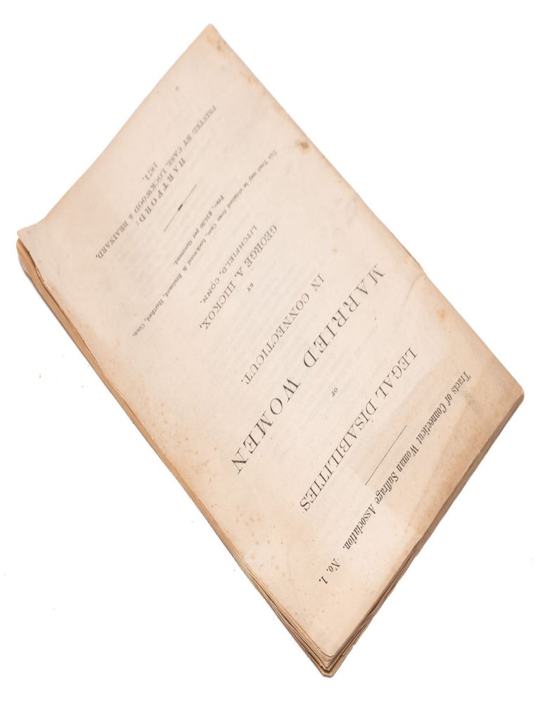 Tracts of Connecticut Woman Suffrage Association. No. 1. Legal Disabilities of Married Women
