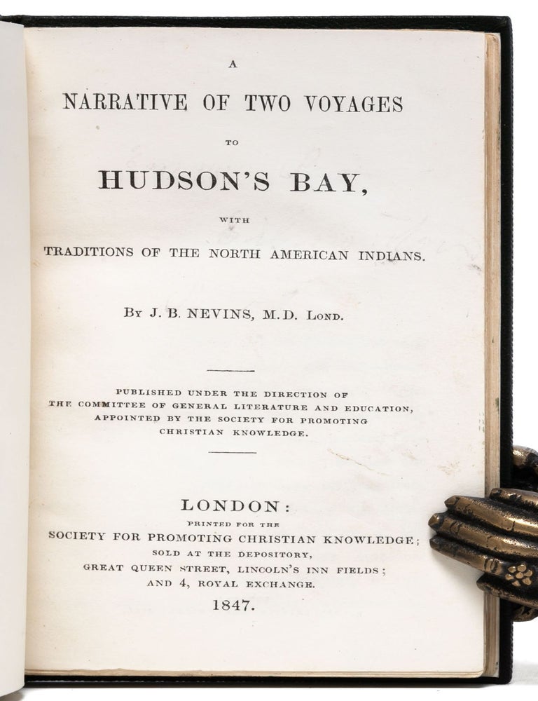 A Narrative of Two Voyages to Hudson's Bay, with Traditions of the North American Indians.