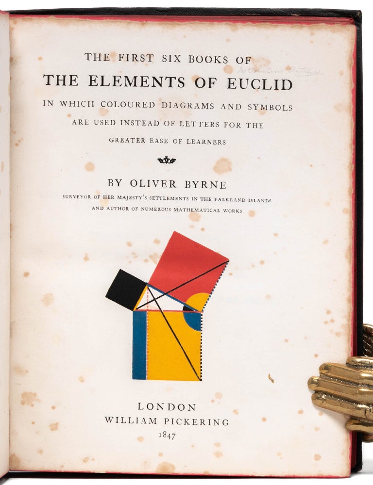 The First Six Books of the Elements of Euclid in which coloured diagrams and symbols are used instead of letters for the greater ease of learners.