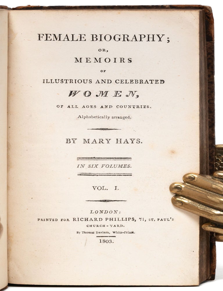 Female Biography; or, Memoirs of Illustrious and Celebrated Women of All Ages and Countries (in 6 vols.)