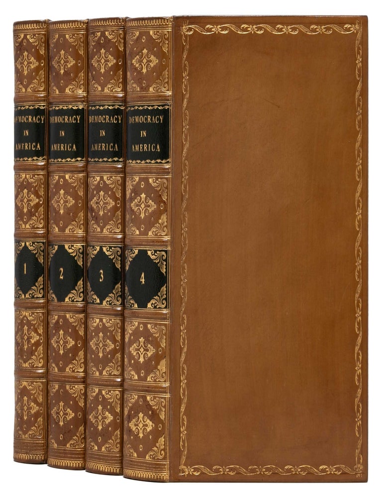 Democracy in America [with] Democracy in America. Part the Second (in 4 vols.)