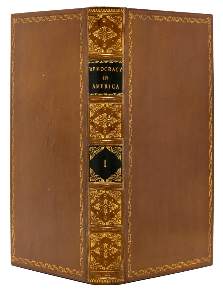 Democracy in America [with] Democracy in America. Part the Second (in 4 vols.)