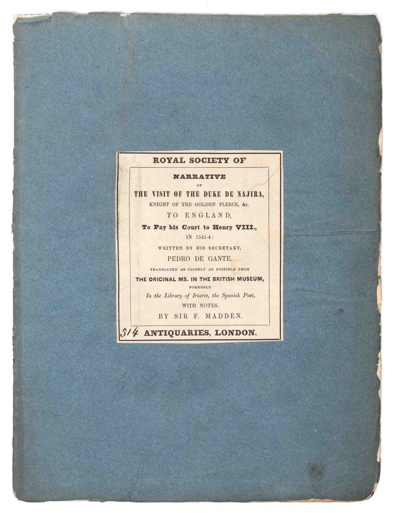 Narrative of the Visit of the Duke de Najira, Knight of the Golden Fleece...to Pay his Court to Henry VIII, in 1543-4