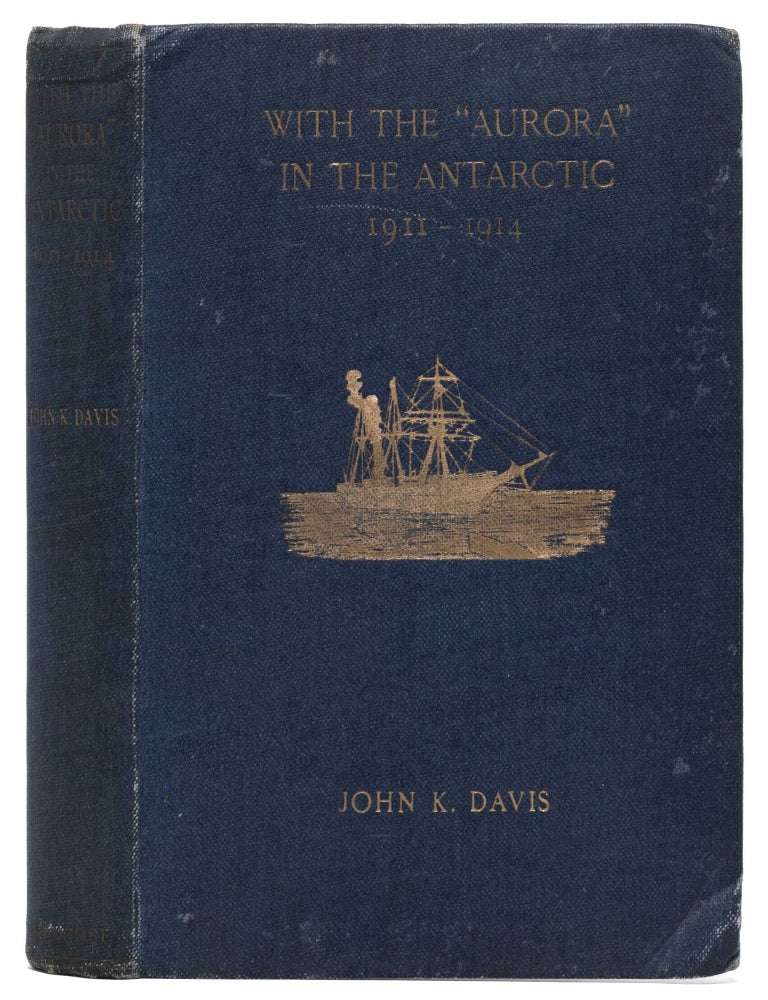 With The "Aurora" in the Antarctic 1911-1914 (Signed first edition)