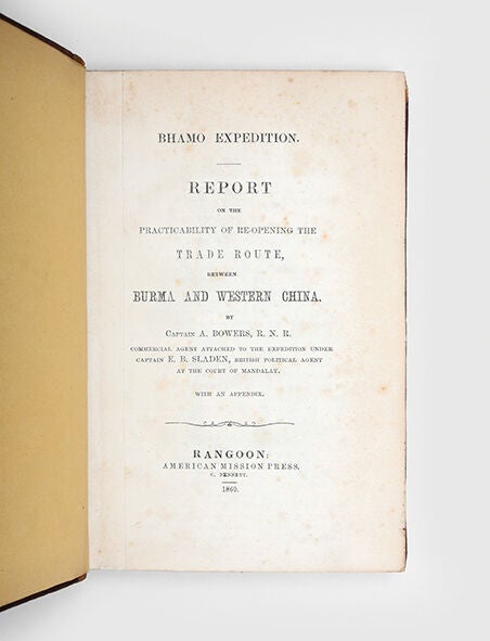 Bhamo Expedition. Report on the Practicability of Re-opening the Trade Route, between Burma and Western China.