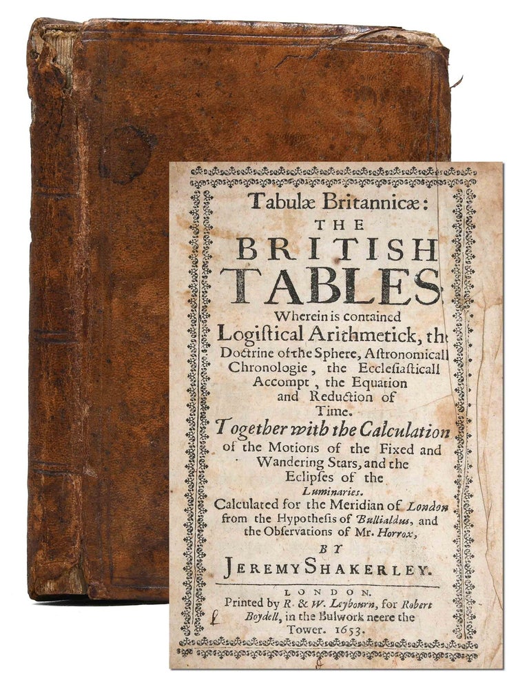 Tabulae Britannicae: the British tables wherein is contained logistical arithemtick, the doctrine...