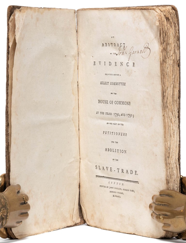 Abstract of the Evidence Delivered Before a Select Committee of the House of Commons...on the Part of the Petitioners for the Abolition of the Slave Trade