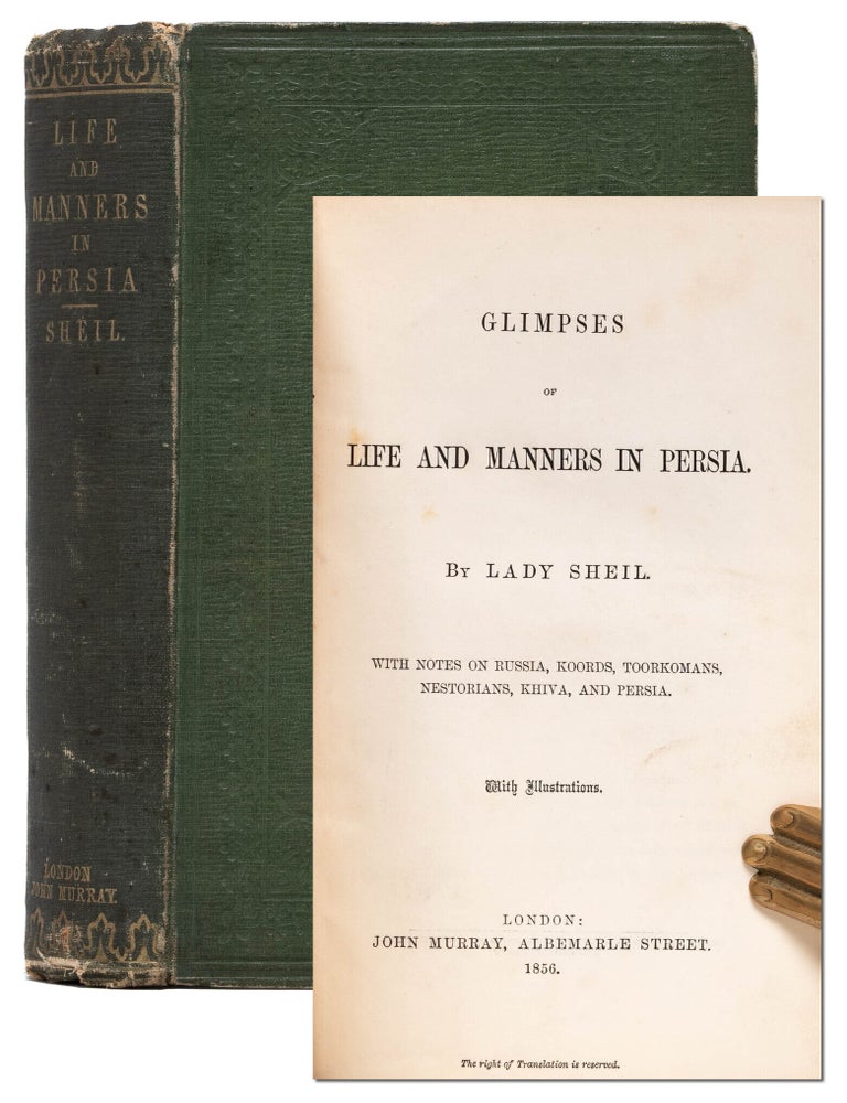 Glimpses of Life and Manners in Persia, with notes on Russia, Koords, Toorkomans, Nestorians,...