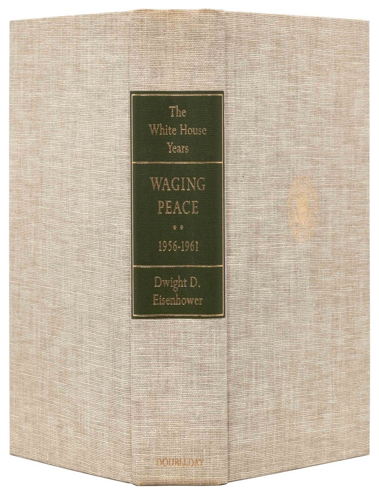 The White House Years: Waging Peace, 1956-1961 (Signed limited edition)