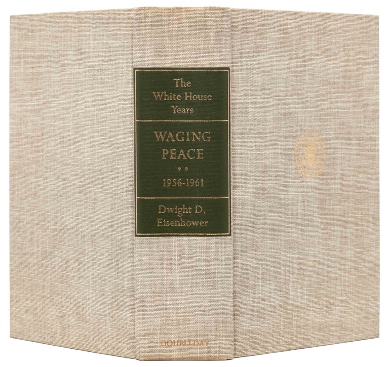 The White House Years: Waging Peace, 1956-1961 (Signed limited edition)