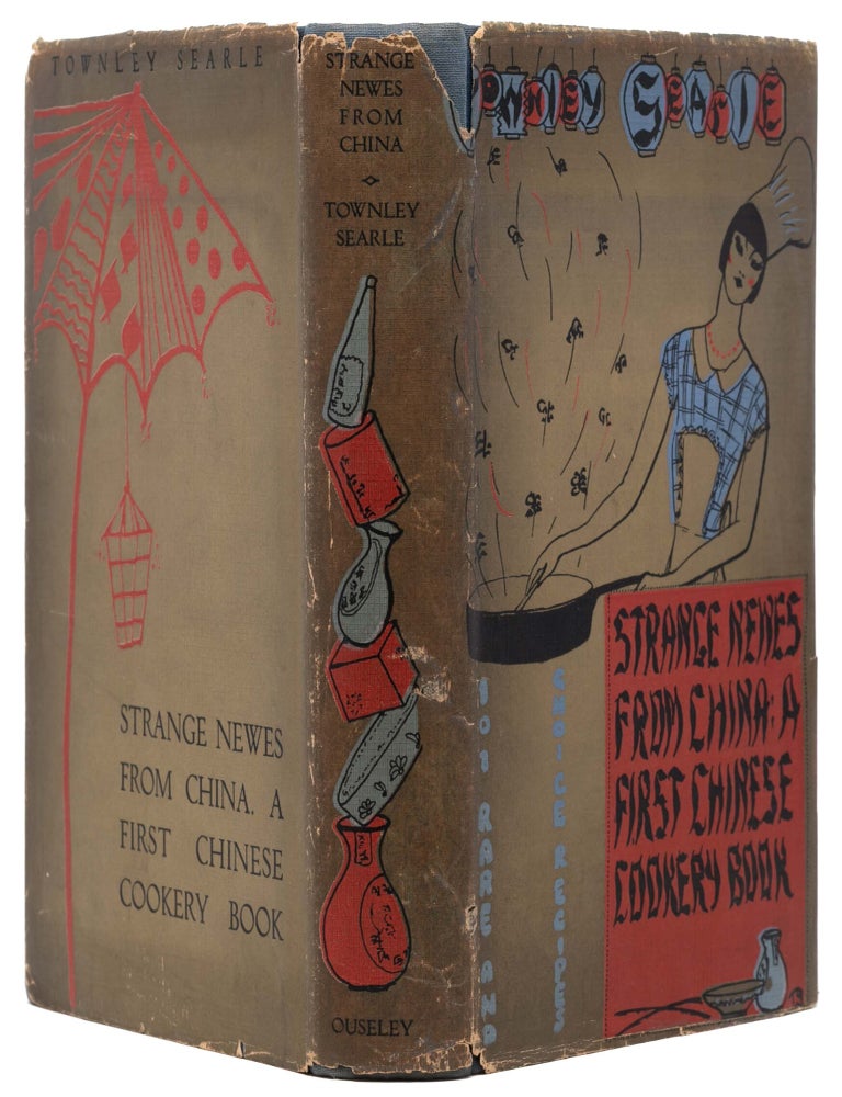 Strange Newes From China: A First Chinese Cookery Book. With 101 Rare and Choice Chinese Recipes.