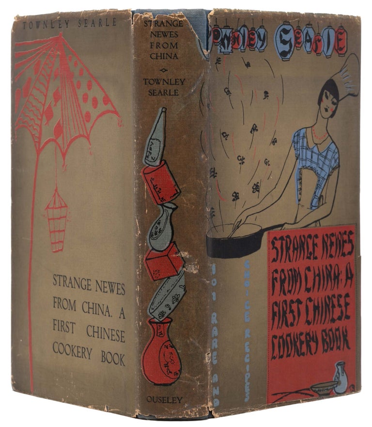 Strange Newes From China: A First Chinese Cookery Book. With 101 Rare and Choice Chinese Recipes.