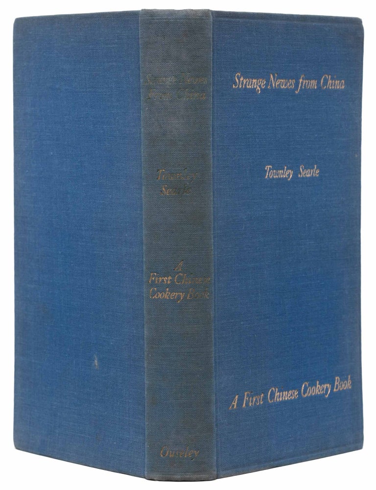 Strange Newes From China: A First Chinese Cookery Book. With 101 Rare and Choice Chinese Recipes.