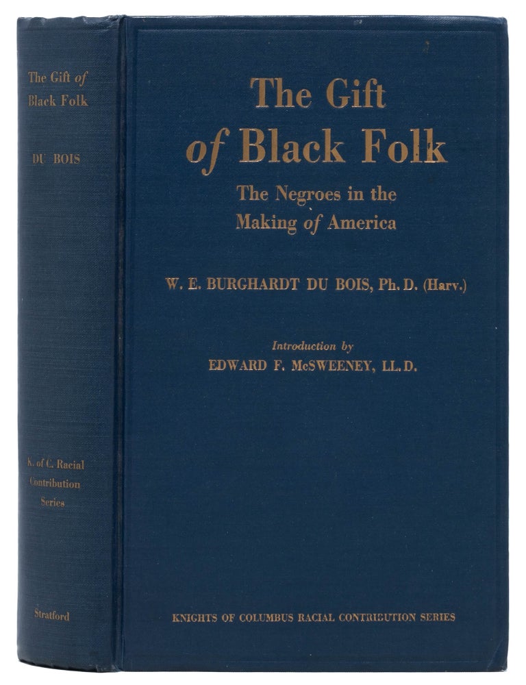 The Gift of Black Folk. The Negroes in the Making of America