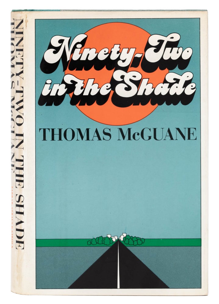 Ninety-Two in the Shade (Inscribed to McGuane's literary agent)
